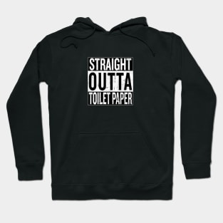 Straight Outta Toilet Paper Hoodie